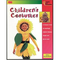 Children's Costumes: A Treasure Trove of Amazingly Original Desings - Simple to Make and Fun to Wear