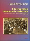Revue Editions Syllepse  / L'introuvable démocratie salariale : Le droit de la représentation du personnel dans l'entreprise (1890-2002)