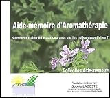 Livres Aromathérapie - Aide-mémoire d'aromathérapie : Comment traiter 64 maux courants par les huiles essentielles ?