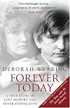Forever Today: A True Story of Lost Memory and Never-Ending Love