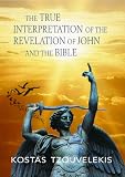 Image of The True Interpretation of the Revelation of John and the Bible