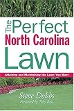 Books : The Perfect North Carolina Lawn: Attaining and Maintaining the Lawn You Want (Creating and Maintaining the Perfect Lawn)