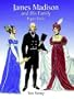 James Madison and His Family Paper Dolls