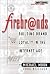 Firebrands: Building Brand Loyalty in the Internet Age by Doug Millison