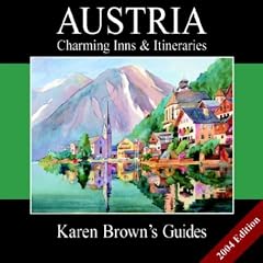 Karen Brown's Austria: Charming Inns & Iternaries (Karen Brown's Austria Charming Inns & Itineraries)