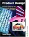 Book Product Design: Practical Methods for Systematic Development of New Products (Design Toolkits)
