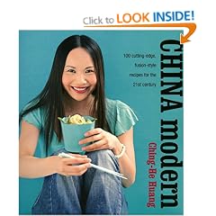China Modern: 100 Cutting-Edge, Fusion Style Recipes for the 21st Century