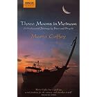 Three Moons in Vietnam: A Haphazard Journey by Boat and Bicycle by  Maria Coffey