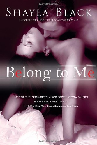 By Shayla Black Belong to Me (A Wicked Lovers Novel) (1st Edition)