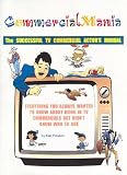 Commercialmania - The Successful TV Commercial Actor s Manual