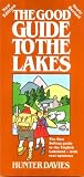 The Good Guide to the Lakes: The Best Selling Guide to the English Lakeland, with Real Opinions