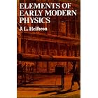 Click here to buy Elements of Early Modern Physics by  J. L. Heilbron.