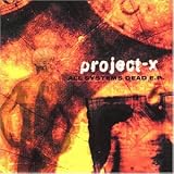 Project X - All Systems Dead