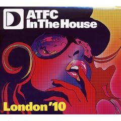 Atfc in the House London 2010: Mixed By Atfc