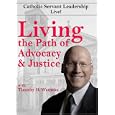 Living the Path of Advocacy & Justice with Catholic Servant Leadership