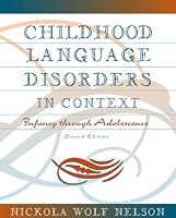 Childhood Language Disorders in Context: Infancy through Adolescence (2nd Edition)