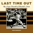 Click here to buy  Last Time Out: Big League Farewells of Baseball's Greatest  by John Nogowski.