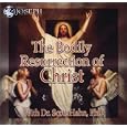 The Bodily Resurrection of Christ by Dr. Scott Hahn