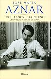 Aznar: Ocho Anos de Gobierno/Eight Years of Goverment