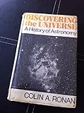 Discovering the universe : a history of astronomy