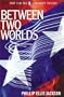 Between Two Worlds (The Timeshift Trilogy, Part 2)