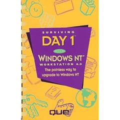 Surviving Day 1 with Windows NT Workstation 4.0 (Que Development)