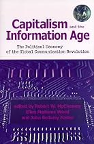 Capitalism and the Information Age: The Political Economy of the Global Communication Revolution