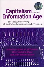 Capitalism and the Information Age: The Political Economy of the Global Communication Revolution: The Political Economy of the Global Communication Revolution
