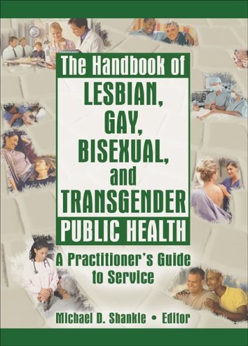 The Handbook of Lesbian, Gay, Bisexual, And Transgender Public Health: A Practitioner's Guide to Service under The Books Store
