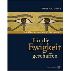 F�r die Ewigkeit geschaffen: Die S�rge des Imeni und der Geheset