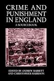 Crime and Punishment in England: A Sourcebook