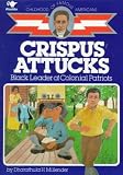 Crispus Attucks Black Leader Of Colonial Patriots (Childhood Of Famous Americans) Crispus Attucks
