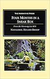 Four Months in a Sneak Box: A Boat Voyage of 2600 Miles Down the Ohio and Mississippi Rivers, and Along the Gulf of Mexico