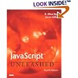 JavaScript Unleashed (4th Edition) (Unleashed) by J. Allen Wyke and Jason Gilliam