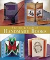 The Art & Craft of Handmade Books: New Ideas and Innovative Techniques