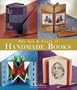 The Art & Craft of Handmade Books: New Ideas and Innovative Techniques