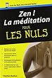 Zen ! La m�ditation pour les nuls
