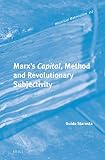 Marx's Capital, method and revolutionary subjectivity