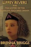 Liffey Rivers and the Mystery of the Sparkling Solo Dress Crown