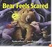 Bear Feels Scared