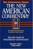 The New American Commentary Volume 20 - Micah, Nahum, Habakkuh, Zephaniah