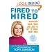 Fired to Hired: Bouncing Back from Job Loss to Get to Work Right Now