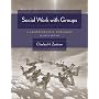 Social Work with Groups: A Comprehensive Workbook