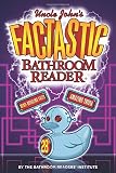 Uncle John's Factastic Bathroom Reader