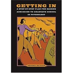 Getting In: A Step-by-Step Guide for Gaining Admission to Graduate School in Psychology