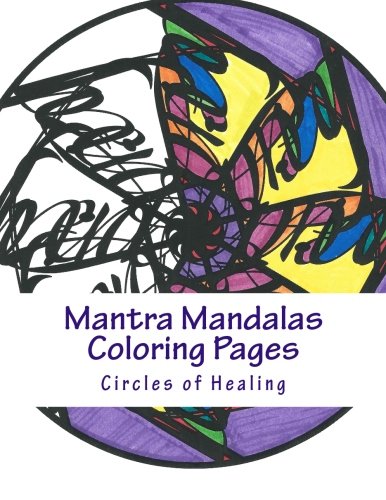 Mantra Mandalas Coloring Pages Vol. 2: Circles of Healing (Volume 2), by Kristin G. Hatch, Delaina J. Miller Mantra Mandalas Coloring Pages Vol. 2: Circles of Healing (Volume 2), by Kristin G. Hatch, Delaina J. Miller