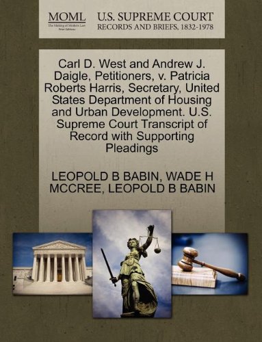 Carl D. West and Andrew J. Daigle, Petitioners, v. Patricia Roberts Harris, Secretary, United States Department of Housing and Urban Development. U.S. ... of Record with Supporting Pleadings
