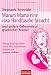 Warum Mama eine rosa Handtasche braucht: und andere Geheimnisse glücklicher Mütter