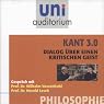 H&ouml;rbuch Kant 3.0: Dialog über einen kritischen Geist