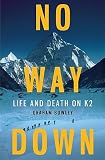 No Way Down: Life and Death on K2   [NO WAY DOWN] [Hardcover]